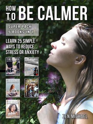 cover image of How to Be Calmer--Super Pack 5 Books In 1